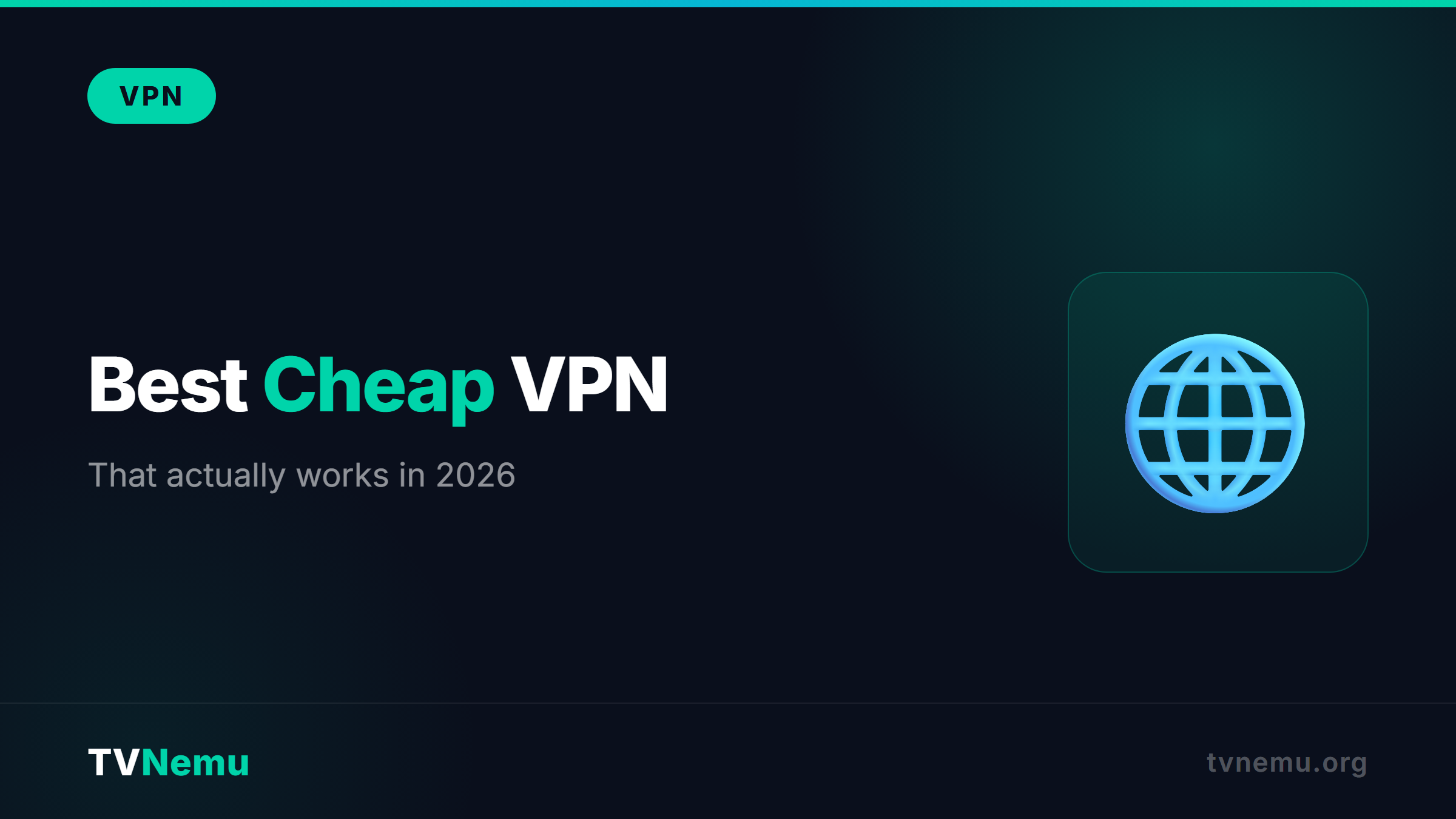 Best Cheap VPN That Actually Works in 2026