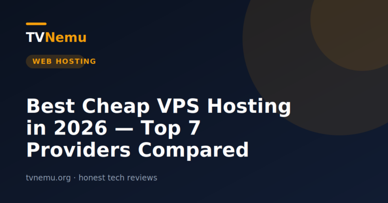 Best Cheap VPS Hosting in 2026 — Top 7 Providers Compared