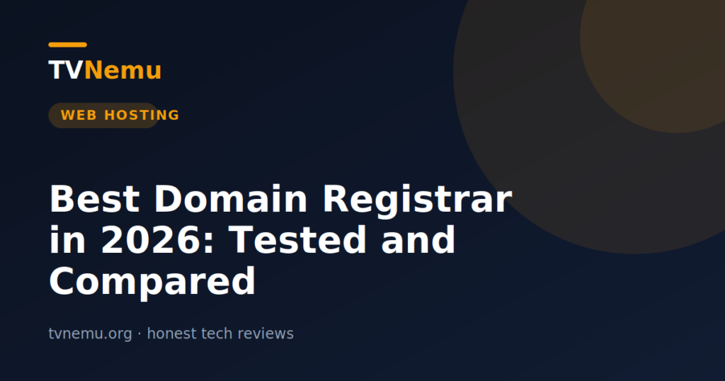 Best Domain Registrar in 2026: Tested and Compared