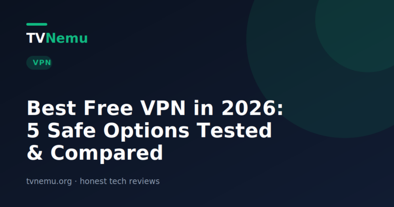 Best Free VPN in 2026: 5 Safe Options Tested & Compared