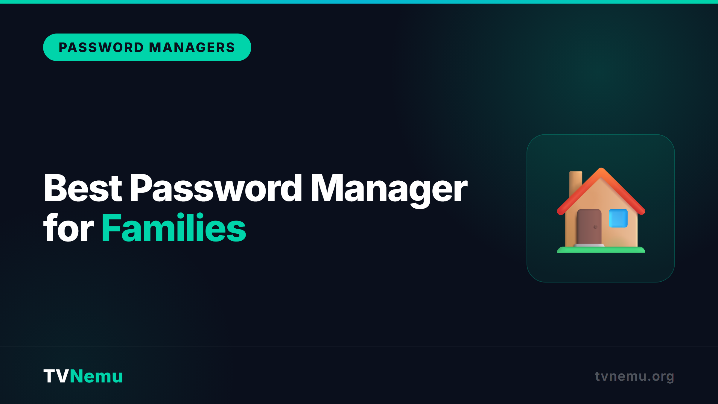 Best Password Manager for Families in 2026