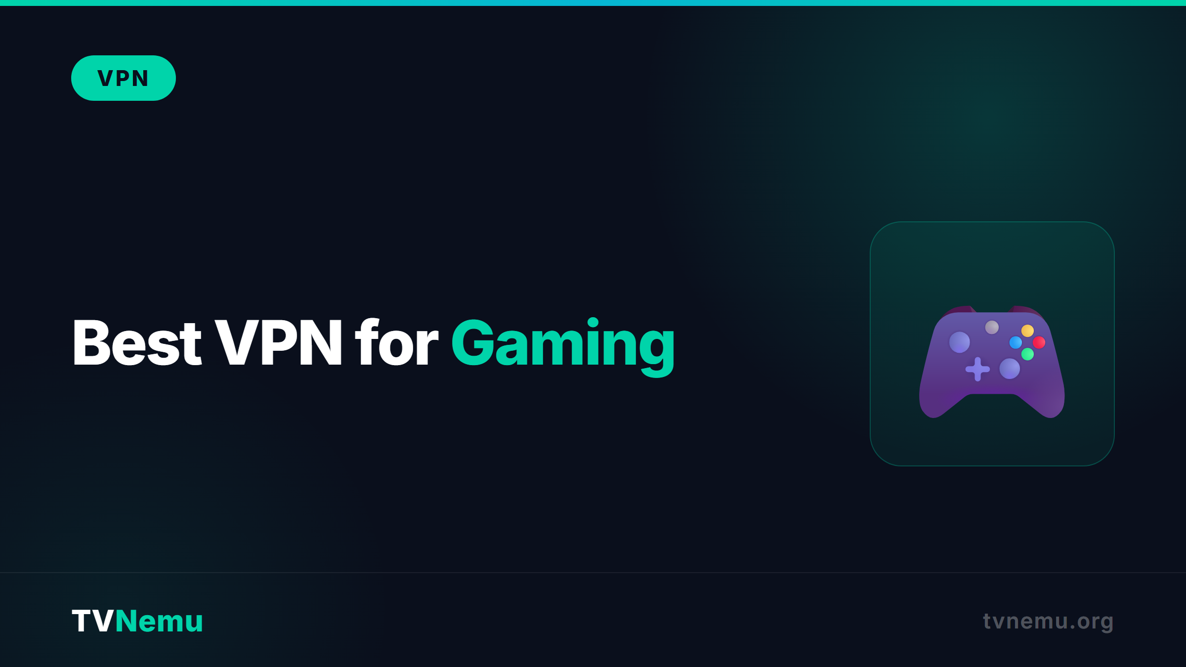 Best VPN for Gaming in 2026