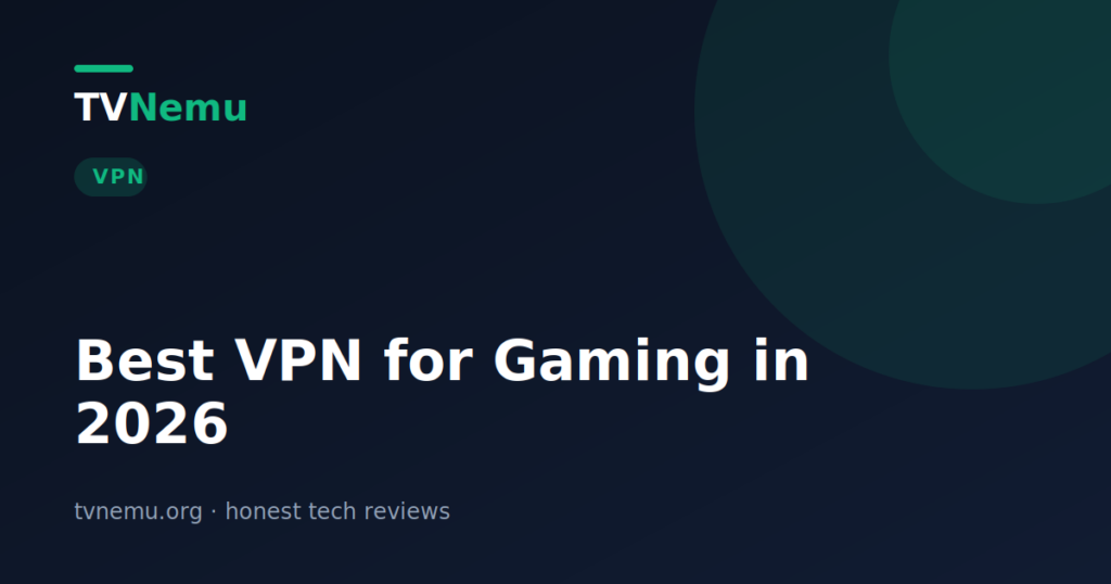 Best VPN for Gaming in 2026