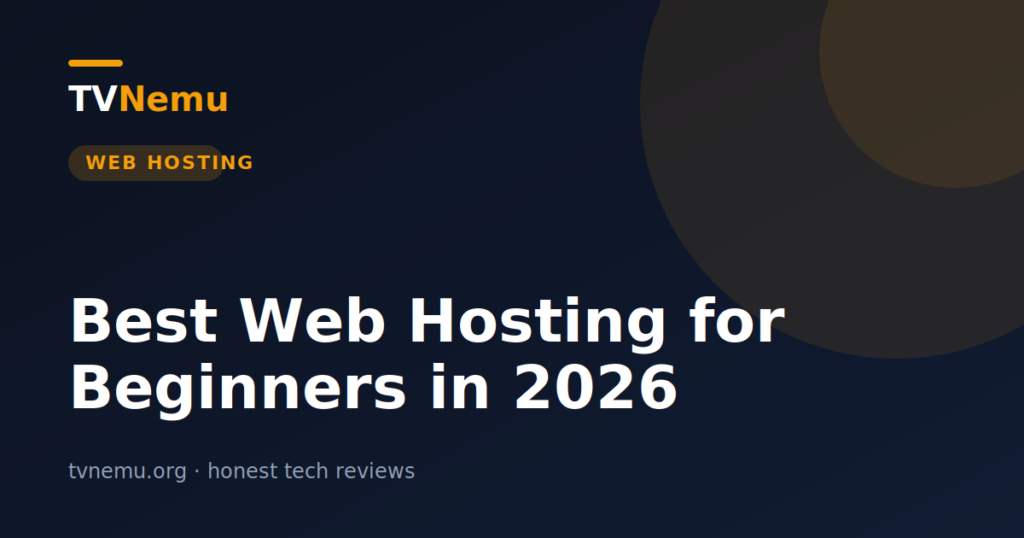 Best Web Hosting for Beginners in 2026