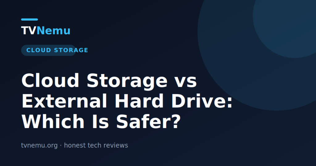 Cloud Storage vs External Hard Drive: Which Is Safer?
