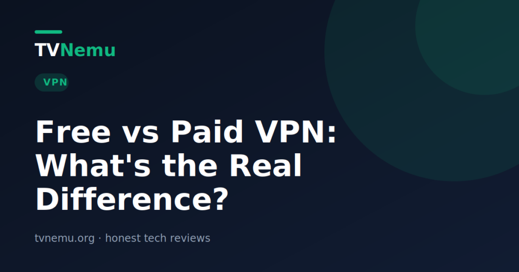 Free vs Paid VPN: What's the Real Difference?