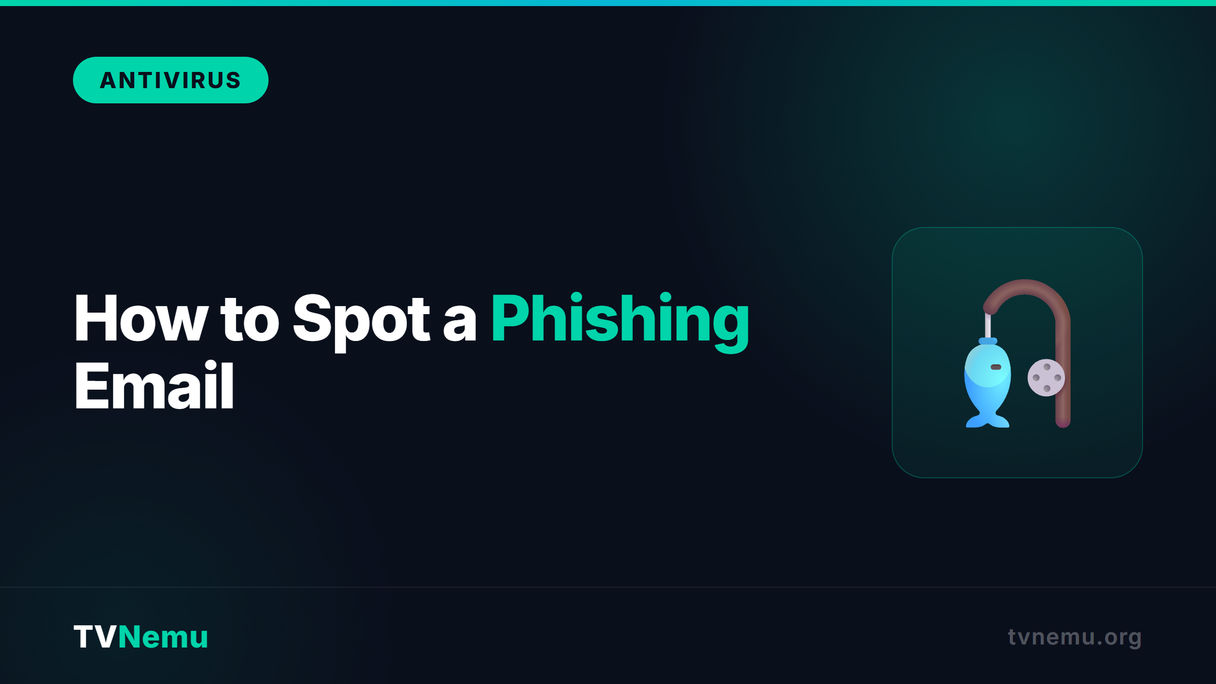 How to Spot a Phishing Email
