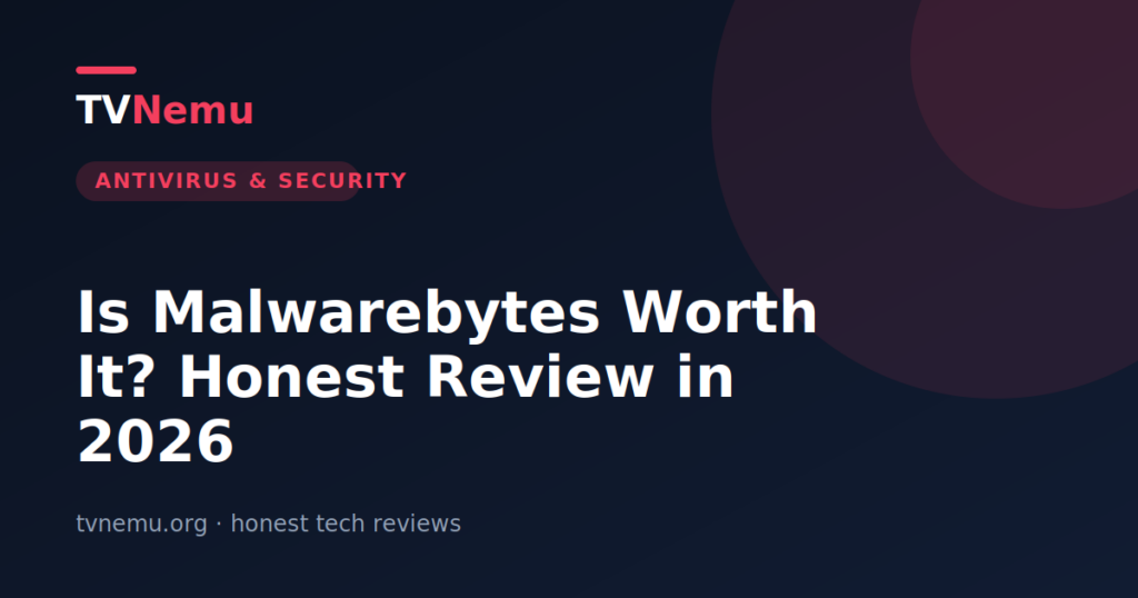 Is Malwarebytes Worth It? Honest Review in 2026