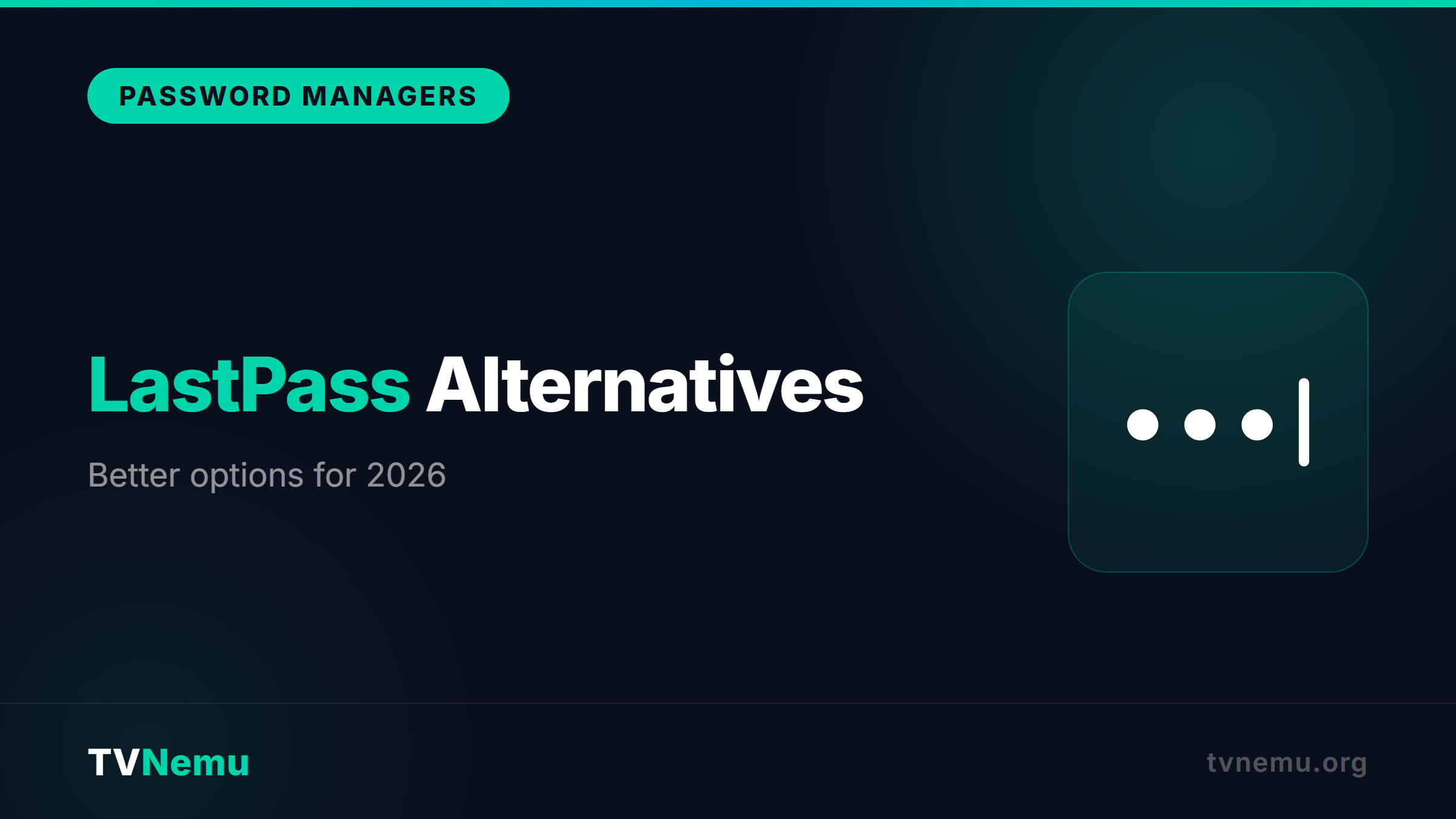LastPass Alternatives in 2026