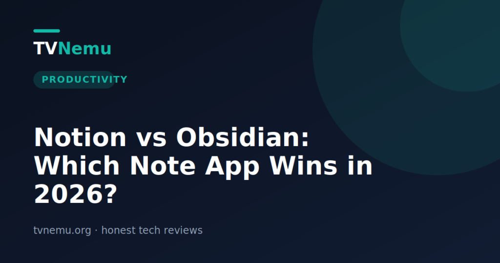 Notion vs Obsidian: Which Note App Wins in 2026?