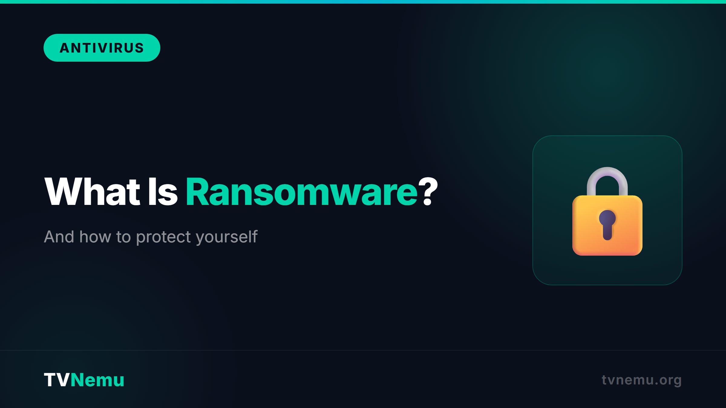 What Is Ransomware (and How to Protect Yourself)?