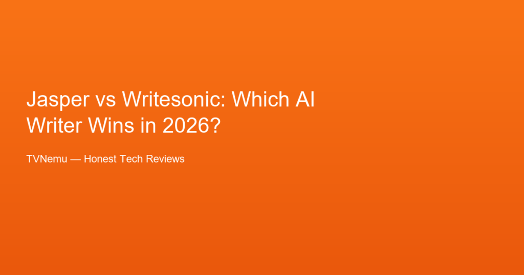 Jasper vs Writesonic: Which AI Writer Wins in 2026?
