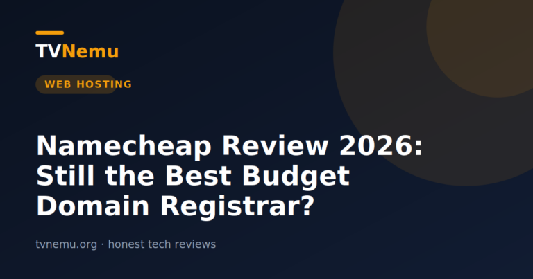 Namecheap Review 2026: Still the Best Budget Domain Registrar?