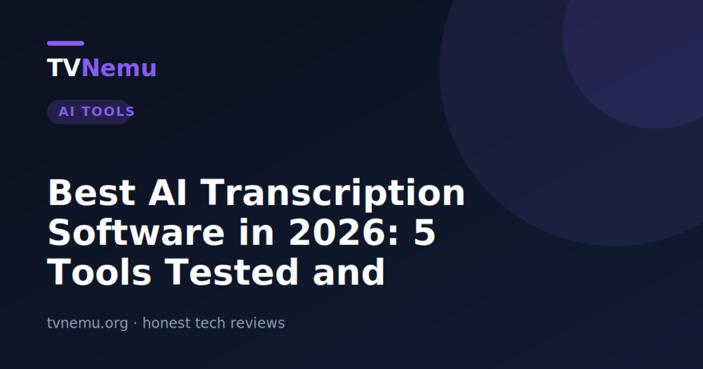Best AI Transcription Software in 2026: 5 Tools Tested and Ranked