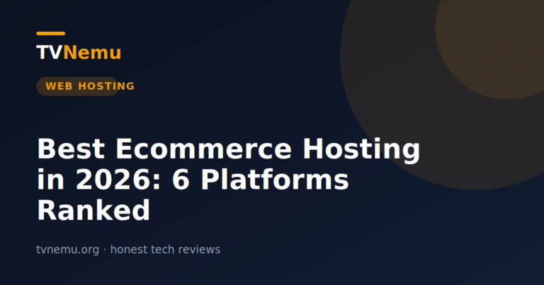 Best Ecommerce Hosting in 2026: 6 Platforms Ranked