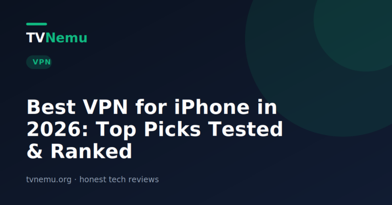 Best VPN for iPhone in 2026: Top Picks Tested & Ranked