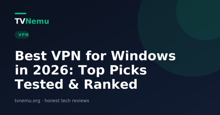 Best VPN for Windows in 2026: Top Picks Tested & Ranked