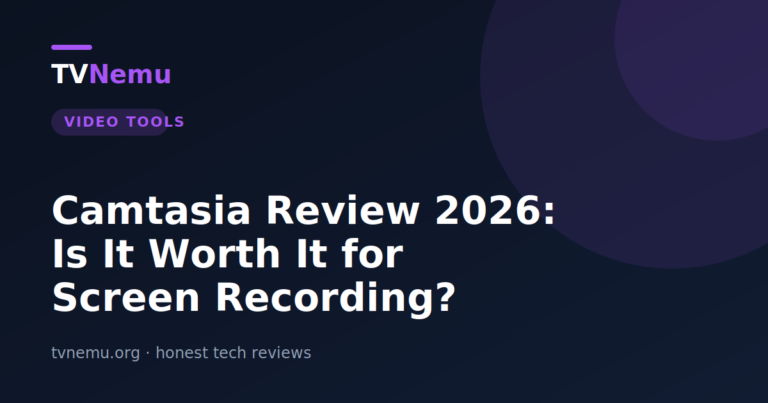 Camtasia Review 2026: Is It Worth It for Screen Recording?